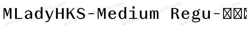 MLadyHKS-Medium Regu字体转换
